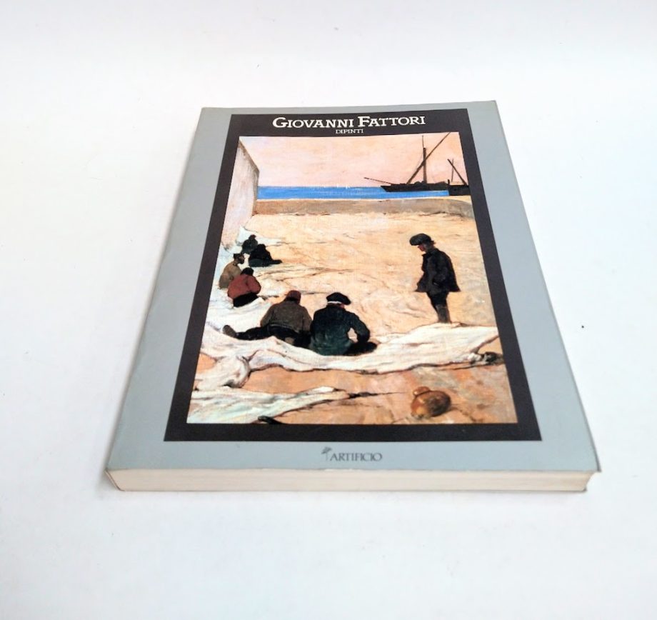 Libro Dipinti 1854-1906 Giovanni Fattori Artificio 1987 Firenze