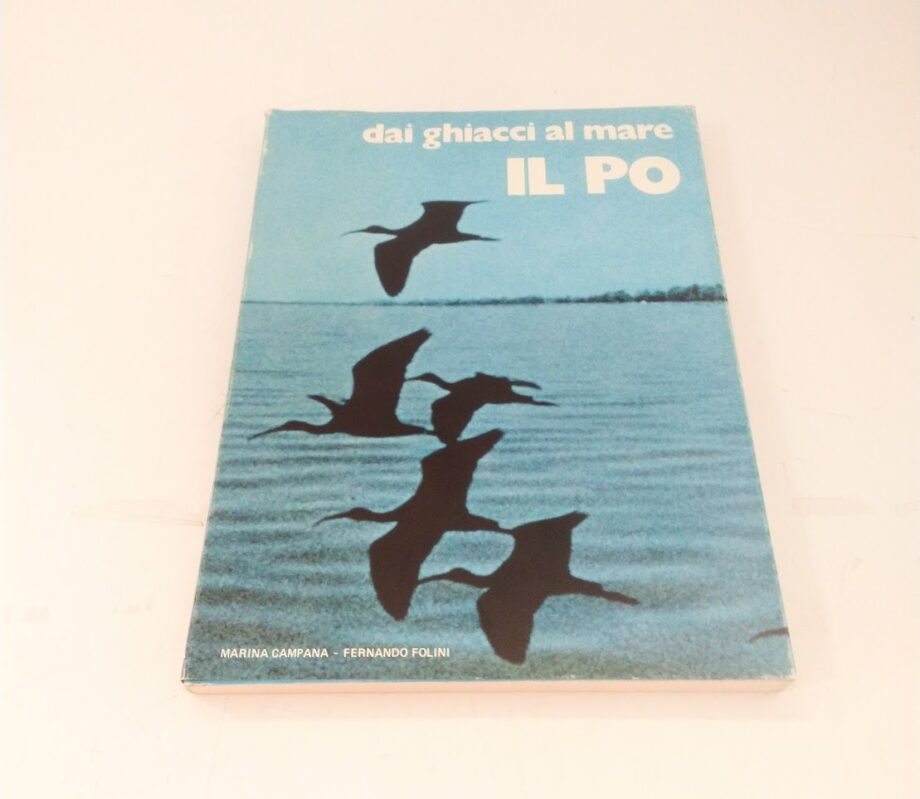 Libro IL PO Dai ghiacci al mare Marina Campana