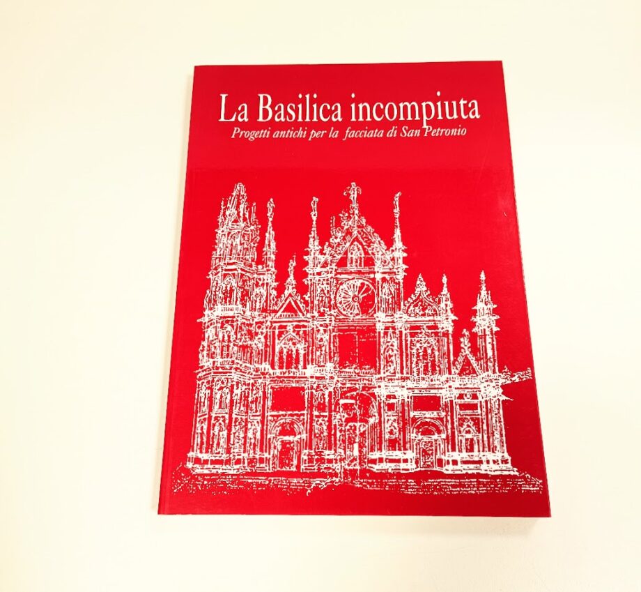 Libro La Basilica incompiuta facciata San Petronio