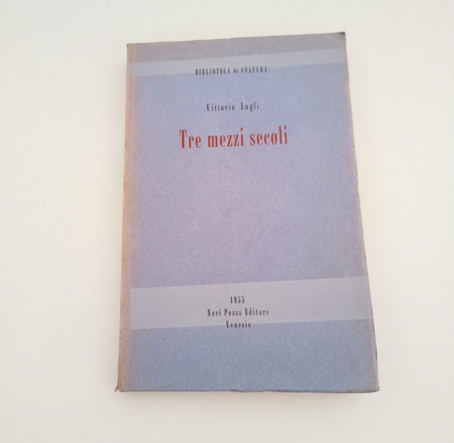 Libro Tre mezzi secoli Vittorio Lugli 1955
