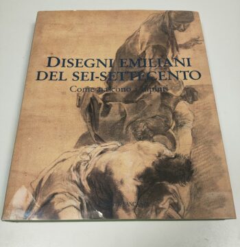 Libro Disegni Emiliani del Sei - Settecento. Come Nascono i Dipinti 1991
