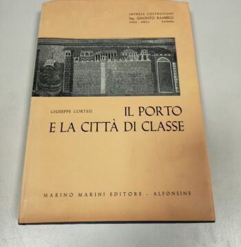 Libro Il Porto e la Città di Classe Giuseppe Cortesi 1967