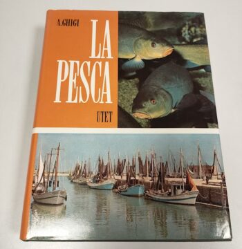 Libro La Pesca Utet A. Ghigi 1965