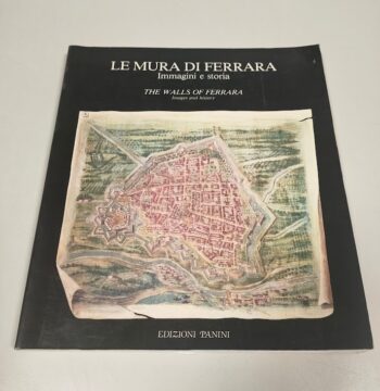 Libro Le Mura di Ferrara immagini e Storia 1985