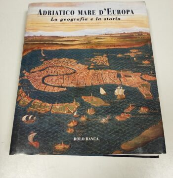 Libro Adriatico Mare D'Europa. La Geografia e la Storia 1999