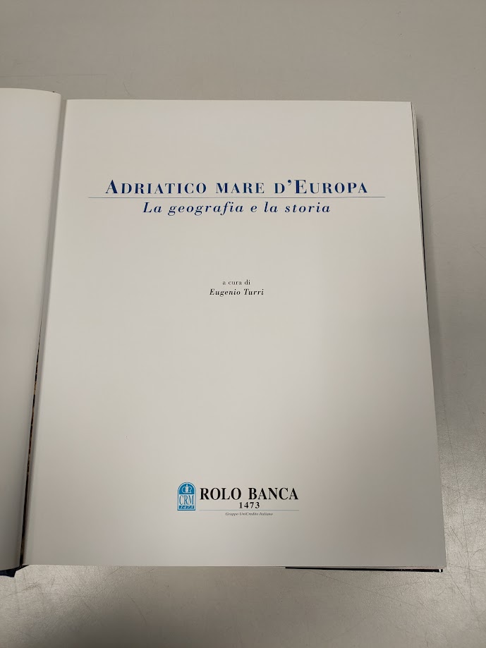 Libro Adriatico Mare D'Europa. La Geografia e la Storia 1999