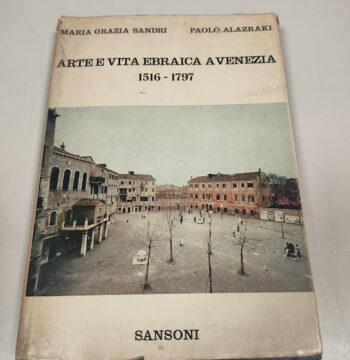 Libro Arte e Vita Ebraica a Venezia 1516-1797 Anno 1971
