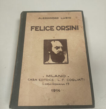 Libro Felice Orsini Saggio Biografico con 10 Illustrazioni 1914