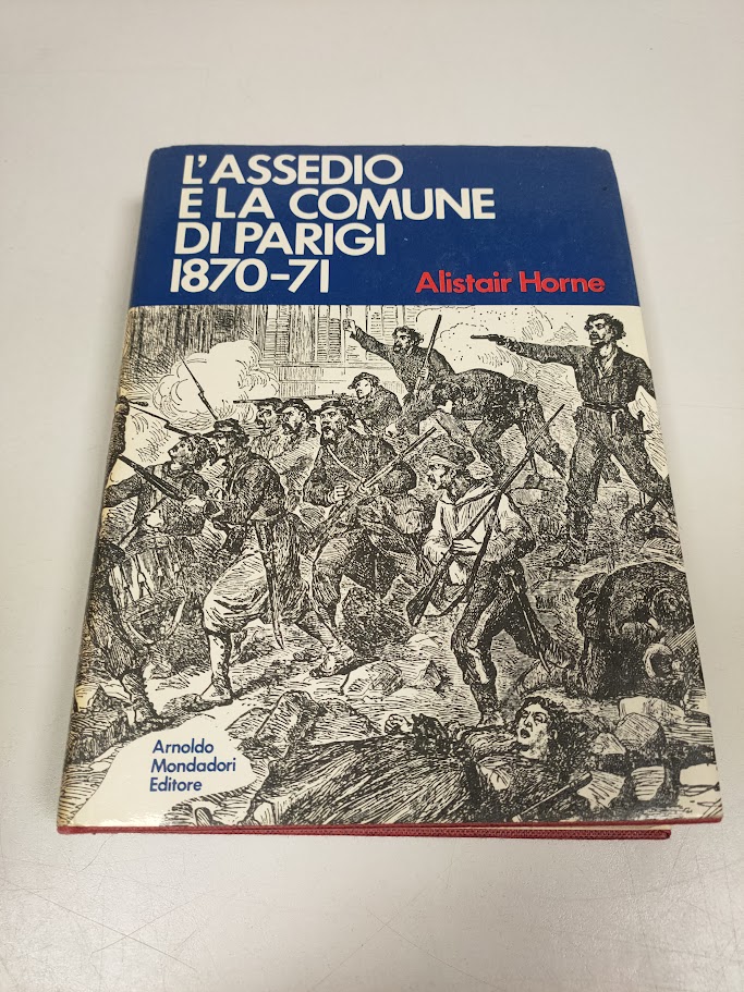 Libro L'Assedio e la Comune di Parigi 1870-71 Anno 1971
