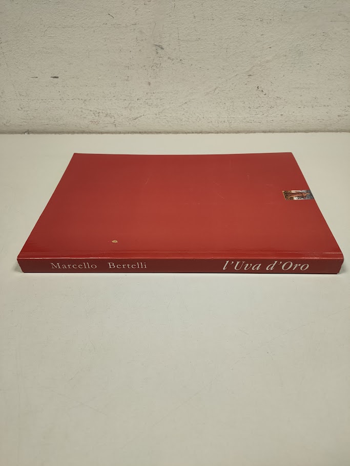 Libro L'Uva D'Oro. La Vite e il Vino nella Storia e nella Letteratura Ferrarese 1994