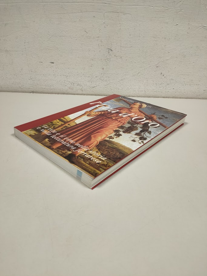 Libro L'Uva D'Oro. La Vite e il Vino nella Storia e nella Letteratura Ferrarese 1994