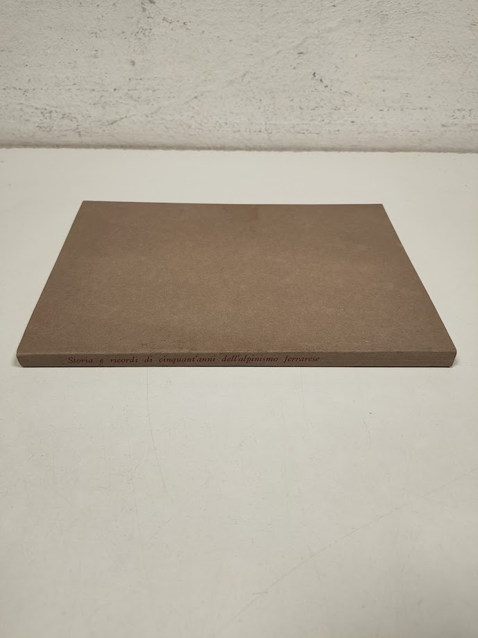 Libro Storia e Ricordi di Cinquant'Anni Dell'Alpinismo Ferrarese 1927-1977