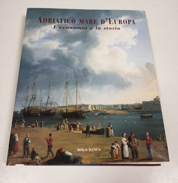 libro Adriatico Mare D'Europa. L'Economia e la Storia 2001