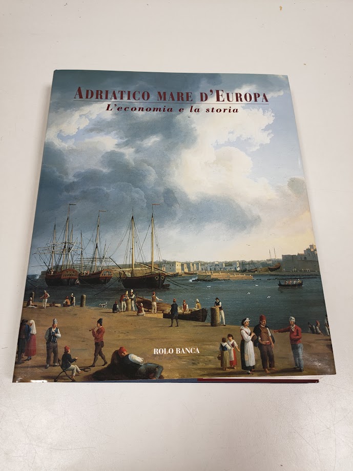 libro Adriatico Mare D'Europa. L'Economia e la Storia 2001