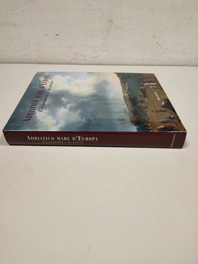 libro Adriatico Mare D'Europa. L'Economia e la Storia 2001