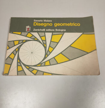 Libro Disegno Geometrico di Saverio Malara. Zanichelli ED. 1970