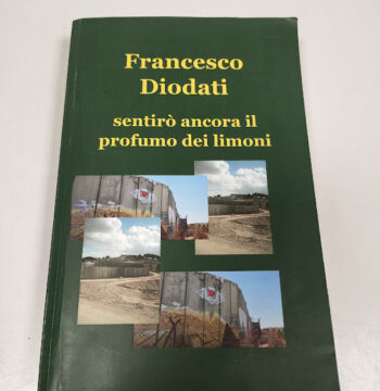 Libro Francesco Diodati Sentirò Ancora il Profumo dei Limoni 2013
