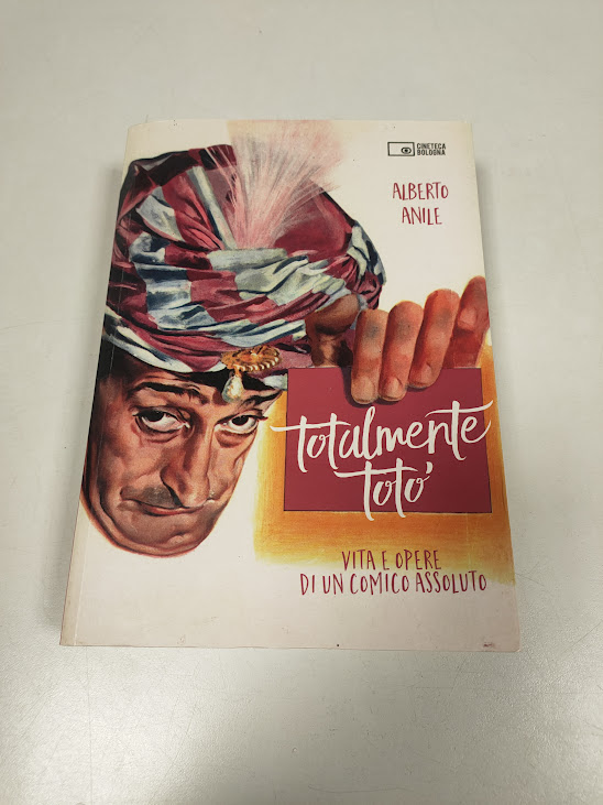 Libro Totalmente Totò. Vita e Opere di un Comico Assoluto 2017