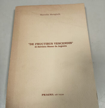 Libro De Fructibus Vescendis di Battista Massa da Argenta 1989