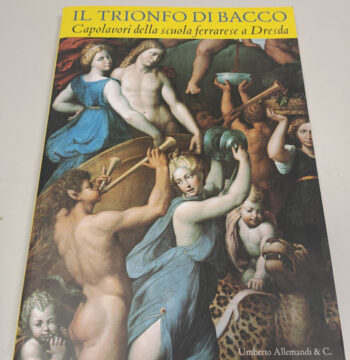 Libro Il Trionfo di Bacco Capolavori della Scuola Ferrarese a Dresda 2002