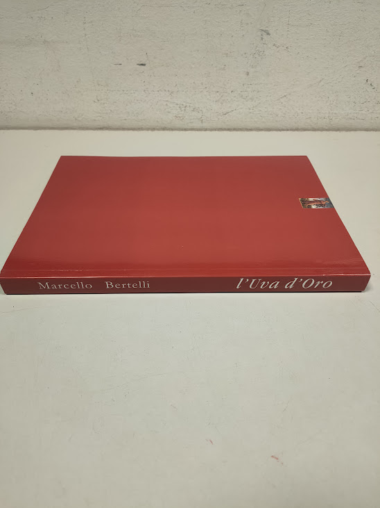 Libro L'Uva D'Oro. La Vite e il Vino nella Storia e nella Letteratura Ferrarese 1994