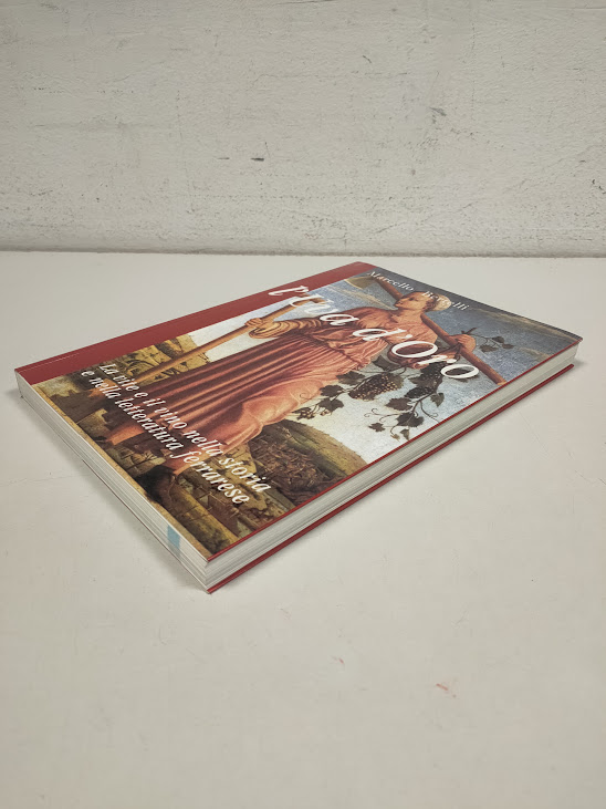 Libro L'Uva D'Oro. La Vite e il Vino nella Storia e nella Letteratura Ferrarese 1994