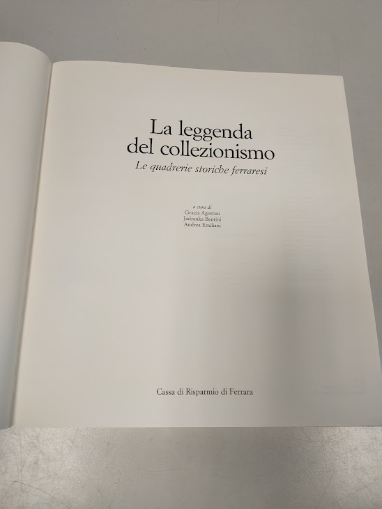 Libro La Leggenda del Collezionismo Le Quadrerie Storiche ferraresi 1996