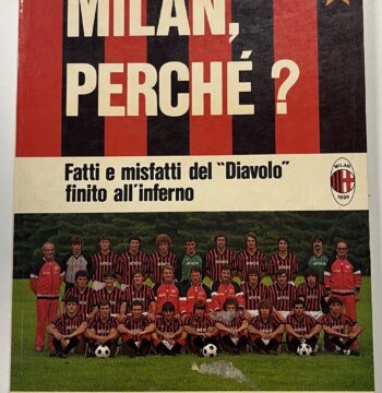 Libro "Milan, perché? Fatti e misfatti del "Diavolo" finito all'Inferno" - Alberto Costa - Gruppo Editoriale Jackson 1982