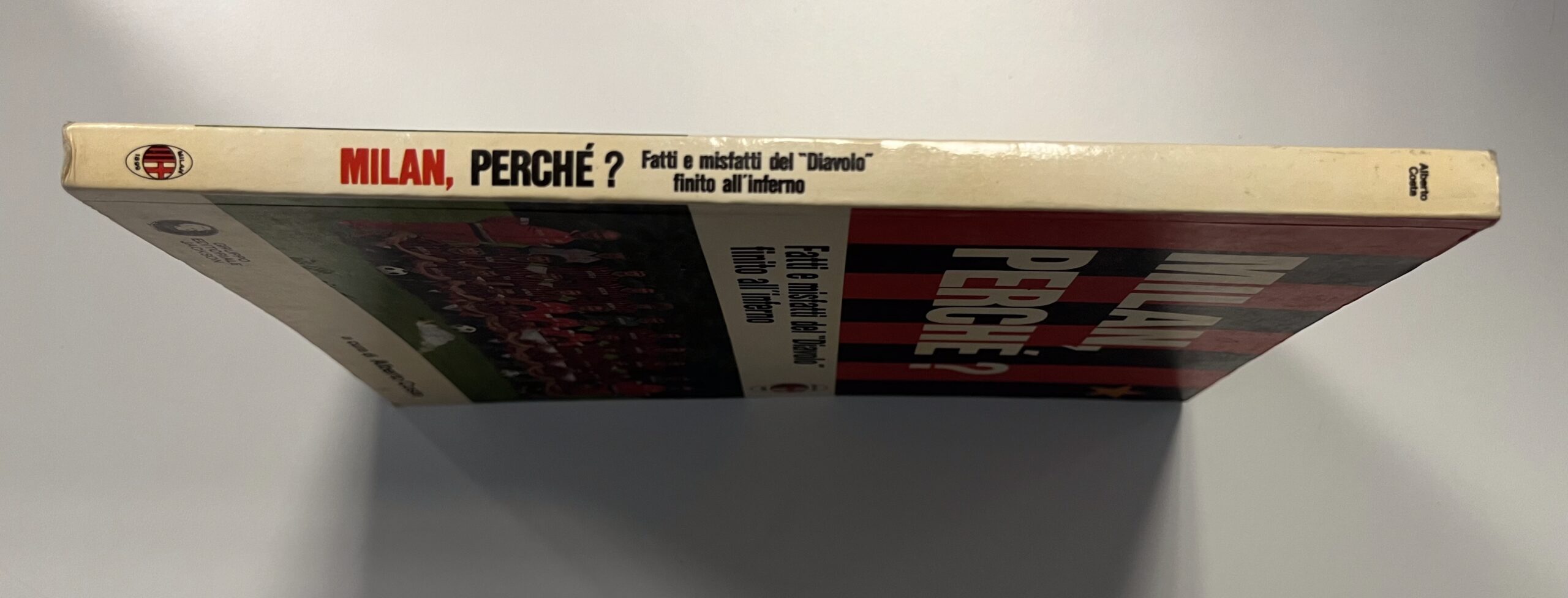 Libro "Milan, perché? Fatti e misfatti del "Diavolo" finito all'Inferno" - Alberto Costa - Gruppo Editoriale Jackson 1982