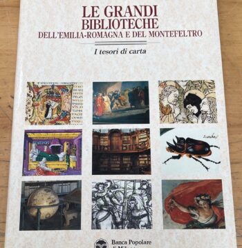 Libro "Le Grandi Biblioteche dell'Emilia-Romagna e del Montefeltro - I Tesori di Carta" - Banca Popolare di Milano - Grafis Edizioni 1991
