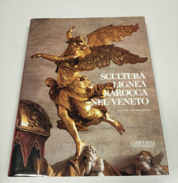Libro Scultura Lignea Barocca nel Veneto 1997