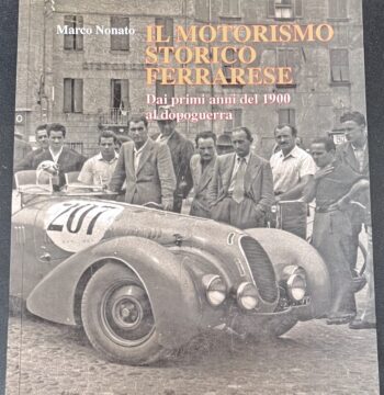 Libro "Il Motorismo Storico Ferrarese - Dai primi anni del 1900 al dopoguerra" - Marco Nonato - TLA Editrice 2012