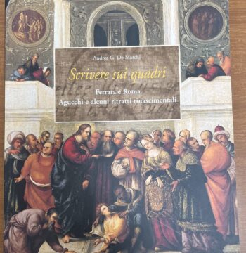 Libro "Scrivere sui Quadri - Ferrara e Roma" - Andrea G. De Marchi - Centro Di - 2004