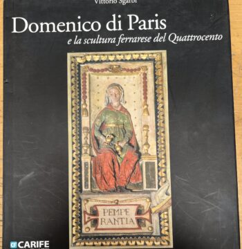 Libro "Domenico di Paris e la Scultura Ferrarese del Quattrocento" - Vittorio Sgarbi - Carife - Skira Editore 2006