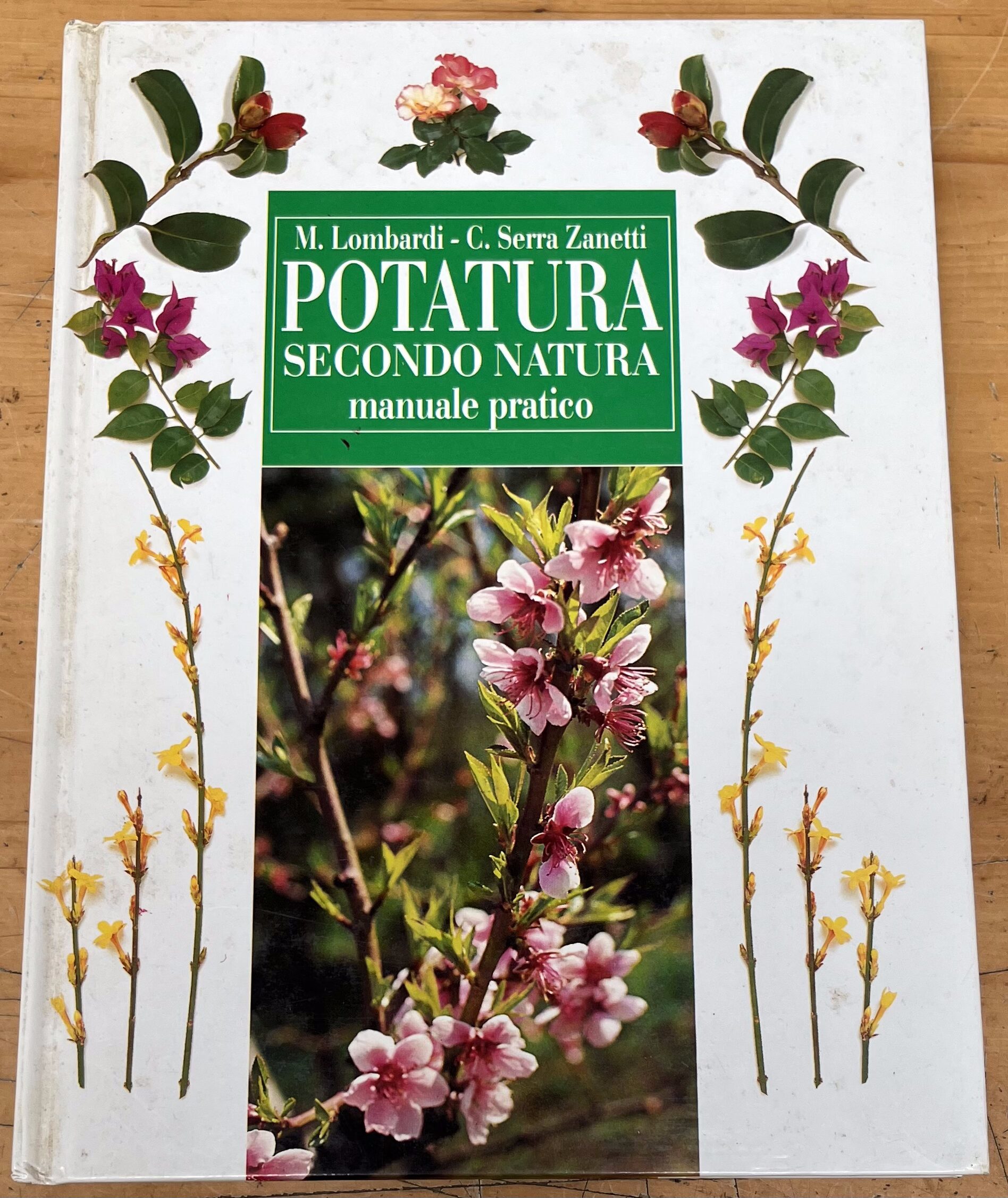 Libro "Potatura secondo natura - Manuale pratico" di M. Lombardi e C. Serra Zanetti - Euroclub I Edizione 1997