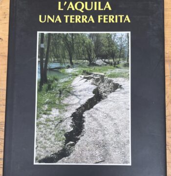 Libro "L'Aquila : una terra ferita" di D. Petrella e R. Petrella - Libreria Editrice Vaticana 2009