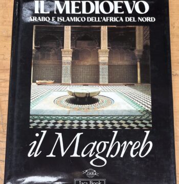 Libro "Il Medioevo Arabo e Islamico dell'Africa del Nord" - Serie "Le Grandi Stagioni" - Edizione Jaca Book 1994