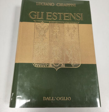 Libro Gli Estensi Luciano Chiappini 1979