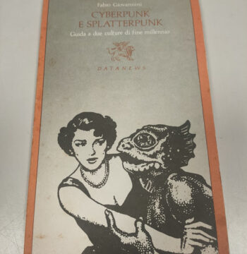Libro Cyberpunk e Splatterpunk Guida a Due Culture di Fine Millennio 1992
