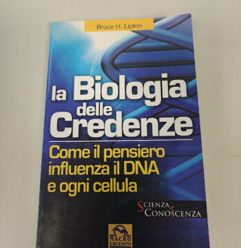 Libro La Biologia delle Credenze Bruce H. Lipton 2006