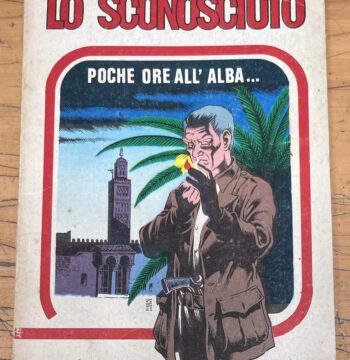 Fumetto "Lo Sconosciuto : Poche ore all'alba" N°1 - Edizioni del vascello - Luglio 1975