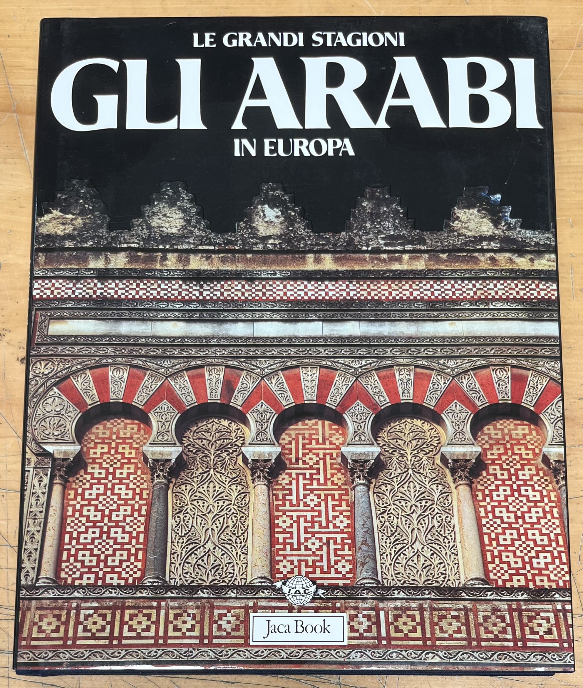 Libro "Gli Arabi in Europa" - Serie "Le Grandi Stagioni" - Edizione Jaca Book 1988