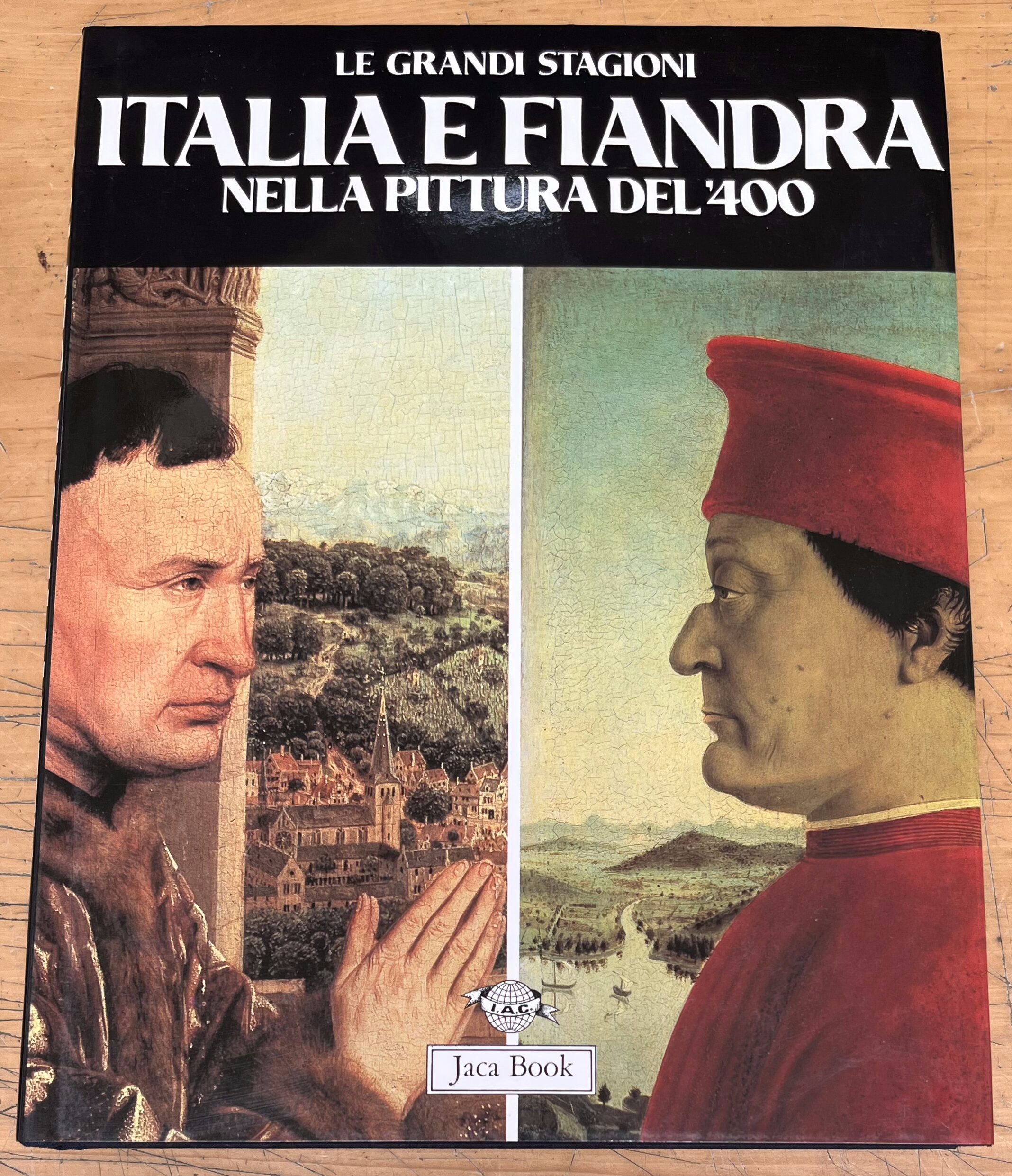 Libro "Italia e Fiandra nella pittura del '400" - Serie "Le Grandi Stagioni" - Edizione Jaca Book 1988