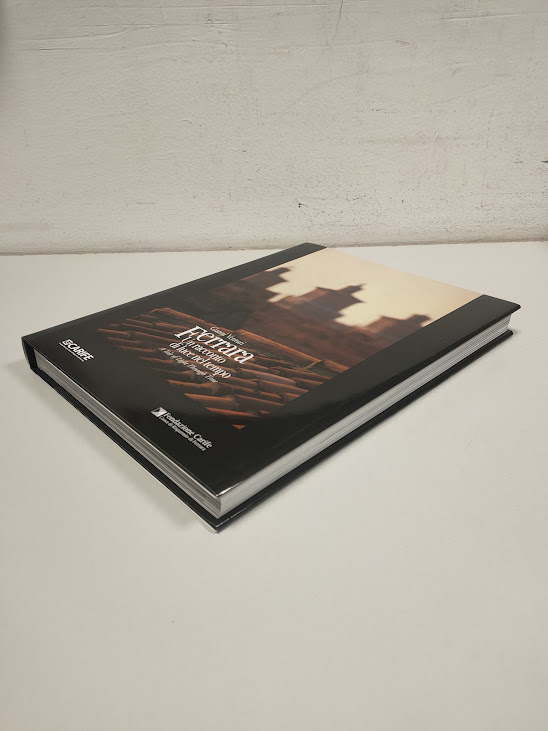 Libro Ferrara Un Racconto di Luce nel Tempo 2007