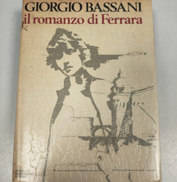 Libro Giorgio Bassani Il Romanzo di Ferrara 1974