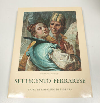 Libro Settecento Ferrarese Eugenio Riccòmini 1970