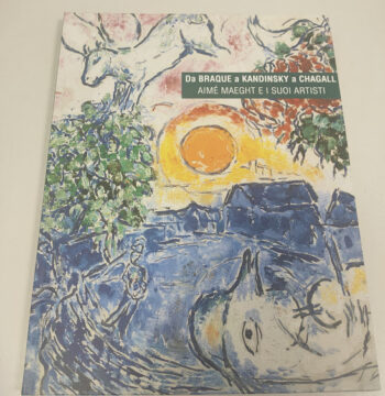 Libro Da Braque a Kandinsky a Chagall Aimè Maeght e i Suoi Artisti 2010