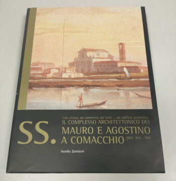 Libro Il Complesso Architettonico dei SS. Mauro e Agostino a Comacchio 2006