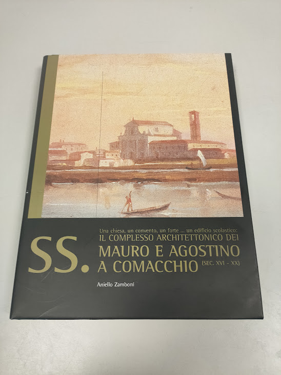 Libro Il Complesso Architettonico dei SS. Mauro e Agostino a Comacchio 2006