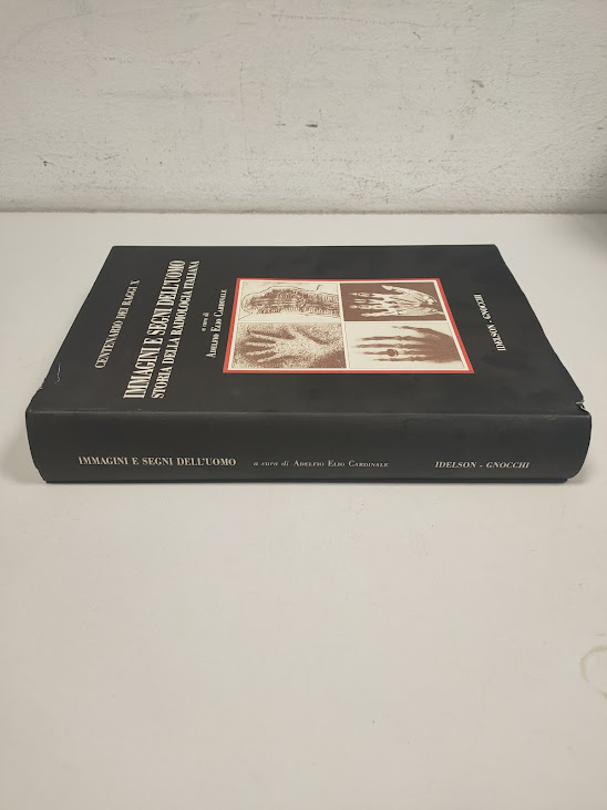 Libro IMMAGINI E SEGNI DELL'UOMO Storia della Radiologia Italiana 1995